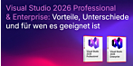 Visual Studio 2026 Professional oder Enterprise: Vorteile, Unterschiede und Eignung