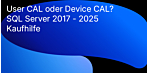 SQL Server 2017 - 2025 Kaufhilfe: So verstehen Sie Lizenzmodelle, CALs und wählen das wirklich passende SQL-Produkt