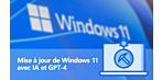 Mise à jour de Windows 11 avec AI et GPT-4