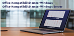 1 - Kompatibilität Windows mit Office - Tabelle der unterstützten Windows-Versionen bzw. Windows Server-Versionen für Microsoft Office 2010 bis Office 2024