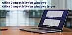 1 - Windows compatibility with Office - Table of supported Windows versions and Windows Server versions for Microsoft Office 2010 to Office 2024