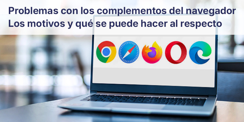 Problemas habituales causados por los complementos de Firefox, Chrome o Edge en las tiendas online y cómo solucionarlos.