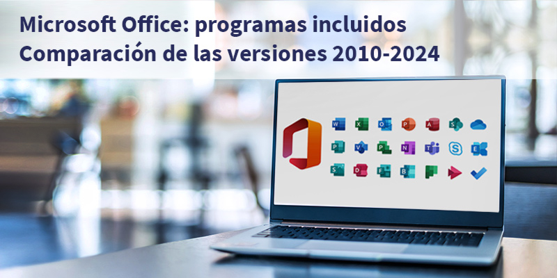 2  - Microsoft Office - ¿Qué programas incluye? Una comparación completa de todas las versiones de 2010 a 2024