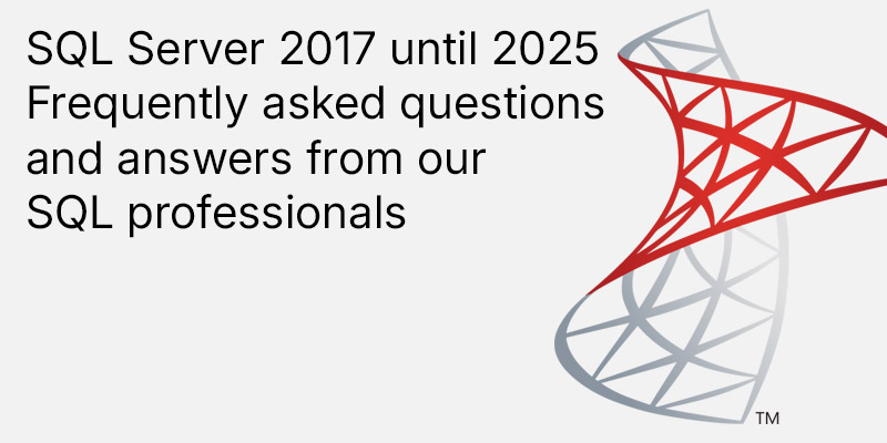 Buying Guide - SQL Server 2017 to 2025 FAQ: Frequently Asked Questions About Standard, Enterprise, and CALs
