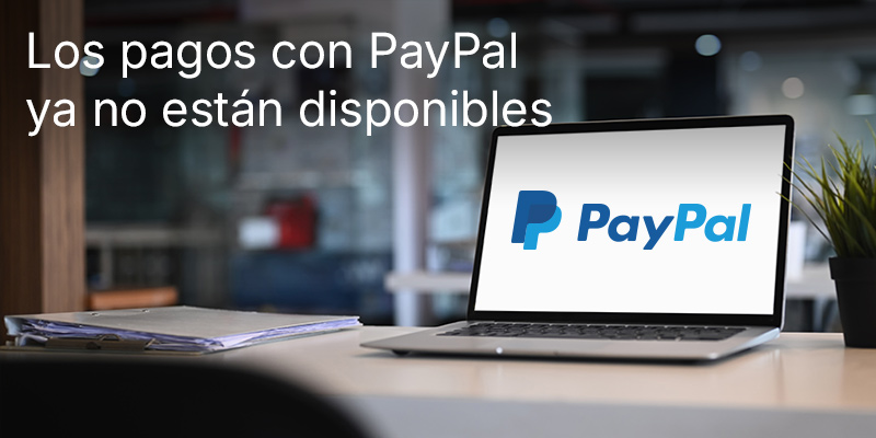 Los pagos con PayPal ya no están disponibles: resumen de las alternativas disponibles