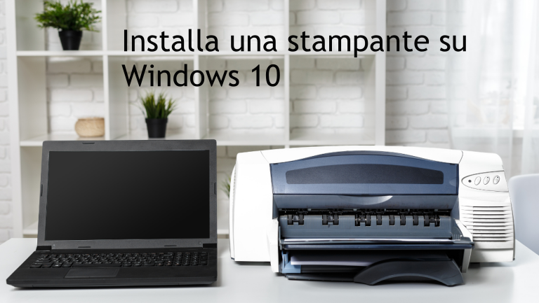 Installa una stampante su Windows 10 