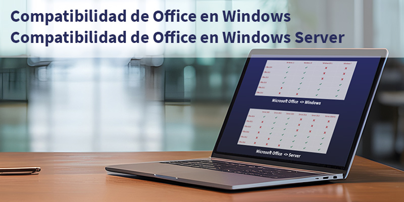 1- Compatibilidad de Windows con Office: tabla de versiones compatibles de Windows y Windows Server para Microsoft Office 2010 a Office 2024.