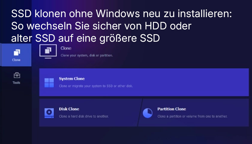 SSD klonen ohne Windows neu zu installieren: So wechseln Sie sicher von HDD oder alter SSD auf eine größere SSD